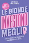 Le bionde investono meglio - Janneke Willemse - 9788855058322