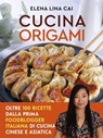 Cucina origami - Elena Lina Cai - 9788855059787