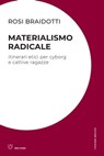 Materialismo radicale - Rosi Braidotti - 9788855190947