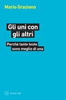 Gli uni con gli altri - Mario Graziano - 9788855190978