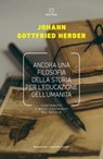 Ancora una filosofia della storia per l’educazione dell’umanità - Johann Gottfried Herder - 9788855191777