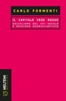 Il capitale vede rosso - Carlo Formenti - 9788855193627