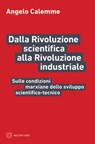 Dalla Rivoluzione scientifica alla Rivoluzione industriale - Angelo Calemme - 9788855196208