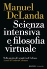 Scienza intensiva e filosofia virtuale - Manuel DeLanda - 9788855197595