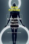 Il malinteso della bellezza - Sara Patrone ; Vera Gheno - 9788855198561