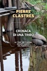 Cronaca di una tribù - Pierre Clastres - 9788855198950