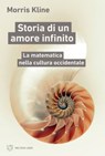 Storia di un amore infinito - Morris Kline - 9788855199377