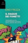 Il raggio dei fumetti - Gino Frezza - 9788855199773
