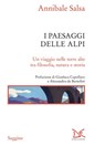 I paesaggi delle Alpi - Annibale Salsa ; Gianluca Cepollaro ; Alessandro de Bertolini - 9788855220217