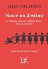 Non è un destino - Lella Palladino - 9788855221726