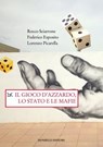 Il gioco d’azzardo, lo Stato e le mafie - Rocco Sciarrone ; Federico Esposito ; Lorenzo Picarella - 9788855225526