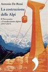 La costruzione delle Alpi - Antonio De Rossi - 9788855227063