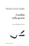 Confida nella grazia - Olvido García Valdés - 9788855227339