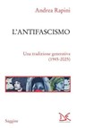 L'antifascismo - Andrea Rapini - 9788855227537