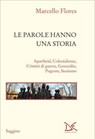 Le parole hanno una storia - Marcello Flores - 9788855227902