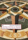 Dietro tutte le trame - Giovanni Tamburino - 9788855227988