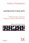 Aspiranti fascisti - Federico Finchelstein ; Nadia Urbinati - 9788855228633