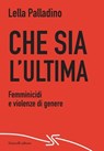 Che sia l'ultima - Lella Palladino - 9788855228640