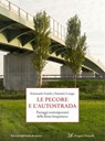 Le pecore e l'autostrada - Emanuele Garda ; Antonio Longo - 9788855228732