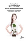 L'intestino. Il sesto senso del nostro corpo. - Pier Luigi Rossi - 9788855230582