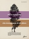 Vita immaginaria di un alloro - Mario Fortunato - 9788855232319
