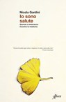 Io sono salute - Nicola Gardini - 9788855232685