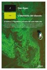 L'elemento del diavolo - Dan Egan - 9788855232845