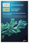 La rivoluzione delle alghe - Vincent Doumeizel - 9788855233019