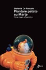 Piantare patate su Marte - Stefania De Pascale - 9788855233064