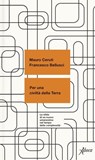Per una civiltà della Terra - Mauro Ceruti ; Francesco Bellusci - 9788855233859