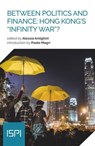 Between Politics and Finance: Hong Kong's "Infinity War"? - Alessia Amighini - 9788855262538