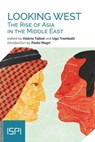 Looking West. The Rise of Asia in the Middle East - Valeria Talbot ; Ugo Tramballi - 9788855263009