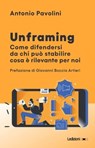 Unframing - Antonio Pavolini ; Giovanni Boccia Artieri - 9788855263788