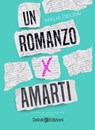 Un romanzo per amarti - Malia Delrai - 9788855420150
