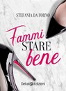 Fammi stare bene - Stefania Da Forno - 9788855420457