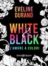 White&Black - Eveline Durand - 9788855420938