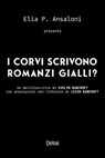 I corvi scrivono romanzi gialli? - Elia P. Ansaloni - 9788855421133