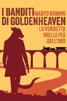 I Banditi di Goldenheaven - Marco Romani - 9788855421638