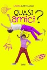 Quasi amici? - Laura Castellani - 9788855421980