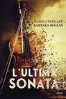 L'ultima sonata - Marika Bernard ; Barbara Bolzan - 9788855422376