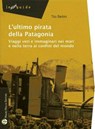 L'ultimo Pirata Della Patagonia - BARBINI,  Tito - 9788856403107