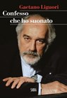 Confesso che ho suonato - Gaetano Liguori - 9788857227023
