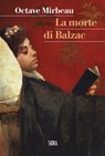 La morte di Balzac - Octave Mirbeau - 9788857227412