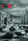 Io Milano - Carlo Mari - 9788857244402