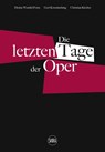 Die letzten Tage der Oper (German edition) - Christian Kircher ; Gert Korentschnig ; Denise Wendel-Poray - 9788857245119