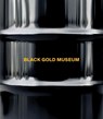 The Black Gold Museum -  - 9788857250007