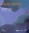 Gavin Jantjes: To Be Free! - Salah M. Hassan - 9788857253381