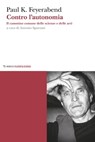 Contro l'autonomia - Paul K. Feyerabend - 9788857516387