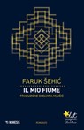 Il mio fiume - Faruk Šehić - 9788857542379