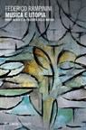 Musica e utopia - Federico Rampini - 9788857548357